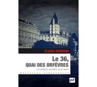 Le 36, Quai Des Orfèvres - A La Croisée De L'histoire Et Du Fait Divers