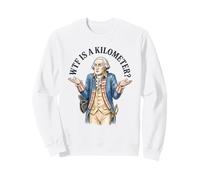 Le 4 Juillet WTF est Un kilomètre George Washington Sweatshirt