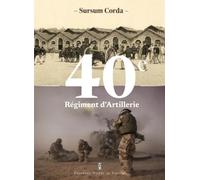 Le 40e régiment d artillerie: Sursum corda