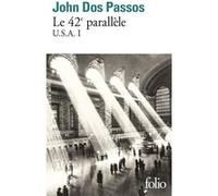 Le 42ᵉ parallèle John Dos Passos (Auteur), Norbert Guterman (Traduction)