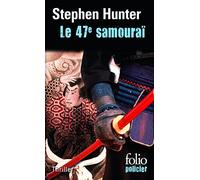 Le 47e samouraï: Une enquête de Bob Lee Swagger.