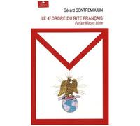 Le 4e Ordre Du Rite Français - Pafait Maçon Libre - De La Libération À L'epanouissement