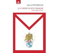 Le 4e ordre du rite français: Parfait Maçon Libre