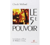 Le 5ème pouvoir : La Culture et l'Etat de Malraux à Lang