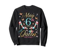 Le 6 mai, Une Reine est née, 6 mai, Anniversaire, Femmes, Filles Sweatshirt