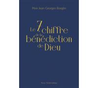 Le 7, chiffre de la bénédiction de Dieu - Jean-Georges Boeglin - Tequi - broché - Essai