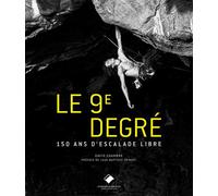 Le 9e degré (3e ed) 150 ans d'escalade libre - David Chambre - Du Mont-Blanc - broché - Etude