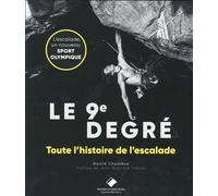 Le 9e degré: Toute l'histoire de l'escalade