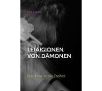Le(a)gionen von Dämonen: Eine Reise in die Freiheit