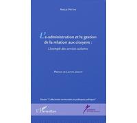 L'e-Administration Et La Gestion De La Relation Aux Citoyens - L'exemple Des Services Scolaires