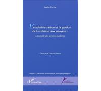 L'e-administration et la gestion de la relation aux citoyens L'exemple des services scolaires - Amélie Hattab - L'harmattan - broché - Etude