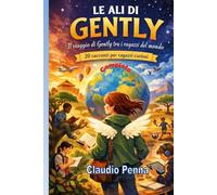 Le ali di Gently: Il viaggio di Gently tra i ragazzi del mondo