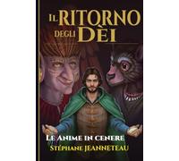 Le anime in cenere: Quando gli elfi si dividono e i Ruämans avanzano - Fantasy epico dalla complessità morale · Tomo 3/7 · Mitologie da tutto il mondo (Il ritorno degli dèi 3)