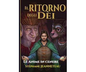 Le anime in cenere: Quando gli elfi si dividono e i Ruämans avanzano - Fantasy epico dalla complessità morale · Tomo 3/7 · Mitologie da tutto il mondo (Il ritorno degli dèi 3)