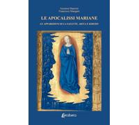 Le Apocalissi Mariane: le apparizioni di La Salette, Akita e Kibeho
