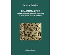 Le armi magiche nella tradizione germanica-nordica e nelle opere di J.R.R. Tolkien