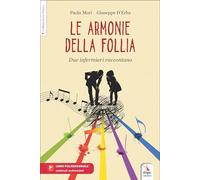 Le armonie della follia. Due infermieri raccontano