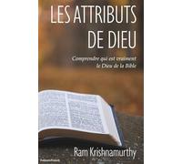 Le Attributs de Dieu: Comprendre qui est vraiment le Dieu de la Bible