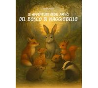 Le avventure degli amici del Bosco di Naggiobello