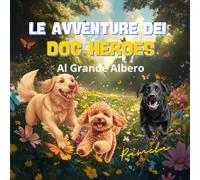 Le avventure dei Dog Heroes: Al Grande Albero