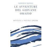 Le avventure del giovane Orazio puntata 1: Piccola Eneide