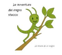 Le avventure del ragno stecco: La storia di un sogno