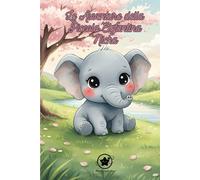 Le Avventure della Piccola Elefantina Nicha: Volume 1: Nicha e i primi passi della vita - Libro illustrato per bambini Una storia tenera sulla ... familiare. Incluso: Traduzione in INGLESE!
