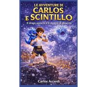 Le Avventure di Carlos e Scintillo: Il Drago Azzurro e il Mostro di Ghiaccio