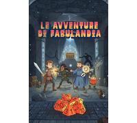 LE AVVENTURE DI FABULANDIA: Quando i colori scompaiono da un regno magico, solo i più coraggiosi possono salvarli.