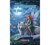 Le Avventure di Fae e Lorian: LA RUOTA DELL'ANNO