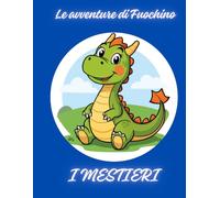 Le avventure di Fuochino: I mestieri. Libro da colorare per bambini