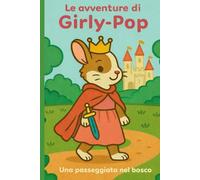 Le avventure di Girly-Pop, la principessa guerriera.: Una passeggiata nel bosco.