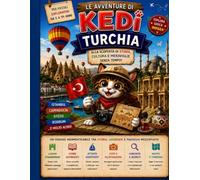 Le Avventure di Kedi - Vol. 1: Turchia: Libro attività per bambini. Esplora, gioca e impara tra Istanbul, Cappadocia, Bodrum ed Efeso