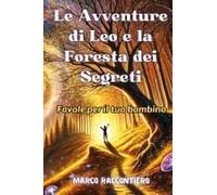 Le Avventure Di Leo E La Foresta Dei Segreti: Favole Per Il Tuo Bambino Paperback Book By Marco Raccontiero