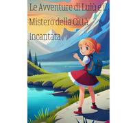 Le Avventure Di Lulu E Il Mistero Della Città Incantata