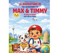 Le avventure di Max e Timmy - Si vola in Italia!: The adventures of Max and Timmy - Let's fly to Italy