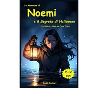 Le Avventure di Noemi e il Segreto di Halloween tra Mistero e Magia sul Fiume Tevere: Libro Fantasy di Avventura Mistero Magia Coraggio e Amicizia per Bambini e Ragazzi dai 9 ai 12 anni