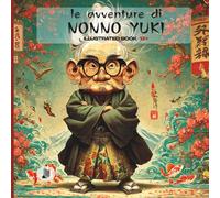 Le avventure di nonno Yuki: 50 Scene Chibi da Colorare | Coloring Book per Adulti | Vita Quotidiana Giapponese