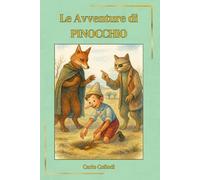 Le Avventure di Pinocchio: Ediz. Integrale Illustrata.