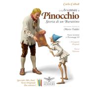 Le Avventure di Pinocchio - Storia di un burattino: La vera storia di Pinocchio, i 36 capitoli originali illustrati con 200 nuove immagini tutte da ... sulla realizzazione e sulla storia del libro