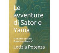Le avventure di Sator e Yama: "Yama the Sentinel - Operazione Ombra"