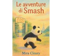 Le avventure di Smash: Il viaggio di un panda alla scoperta del mondo fuori dallo zoo
