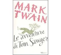 Le avventure di Tom Sawyer. Ediz. integrale