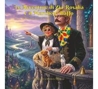 Le Avventure di Zia Rosalia e il Marchese Baffo: Volume 1: Storie di Cucina e Magie dal Castello Incantato