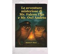 Le avventure misteriose di Mr. Falcon Ugo e Mr. Owl Amleto