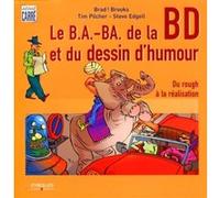 Le B.A.-BA de la BD et du dessin d'humour Brad ! Brooks (Auteur), Tim Pilcher (Auteur), Steve Edgell (Auteur)