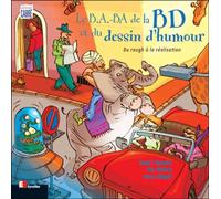 Le B.A.-BA de la BD et du dessin d'humour : Du rough à la réalisation