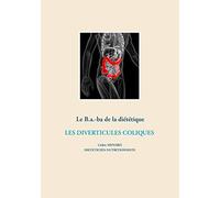 Le B.a.-ba de la diététique des diverticules coliques