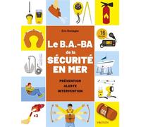 Le B.A-BA de la sécurité en mer Réglementation, matériel, premiers secours - Eric Bretagne - Vagnon Du Plaisancier Eds - broché - Guide