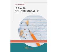 Le B.A.BA de l'orthographe